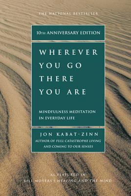 Mindfulness Book Discussion: Wherever You Go There You Are: Mindfulness Meditation in Everyday Life thumbnail Photo