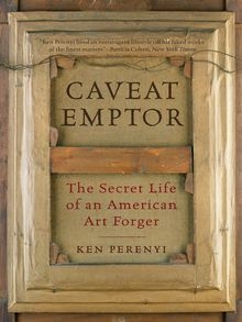 3rd Tuesday Book Group: Caveat Emptor: The Secret Life of an American Art Forger by Ken Perenyi thumbnail Photo