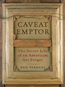 Morning Book Group: Caveat Emptor: The Secret Life of an American Art Forger by Ken Perenyi thumbnail Photo