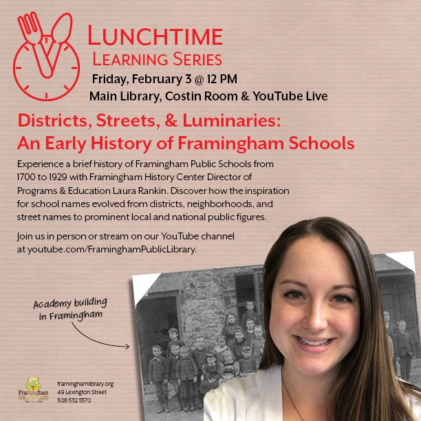Lunchtime Learning Series: Districts, Streets, & Luminaries: An Early History of Framingham Schools thumbnail Photo