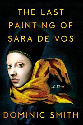 MAIN LIBRARY BOOK GROUP: The Last Painting of Sara De Vos by Dominic Smith thumbnail Photo