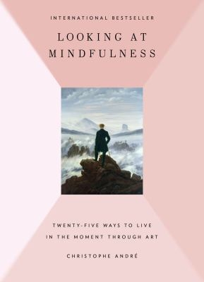 Looking at Mindfulness: Twenty-five Ways to Live in the Moment Through Art by Christophe André thumbnail Photo