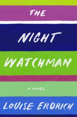 Main Library Book Group: The Night Watchman, Louise Erdrich thumbnail Photo