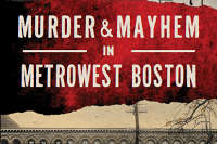 “Murder & Mayhem in MetroWest Boston” Book Launch thumbnail Photo