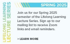 Sign up for the Lifelong Learning Lecture mailing list. graphic