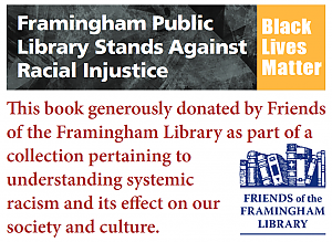 Framingham Public Library Stands Against Racial Injustice Friends bookplate