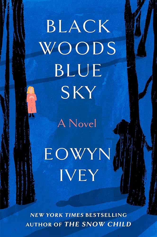 McAuliffe Book Discussion (Morning): Black Woods, Blue Sky: A Novel by Eowyn Ivey thumbnail Photo