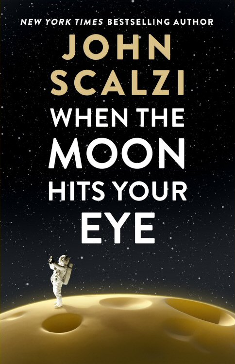 Sci-Fi Book Discussion: When the Moon Hits Your Eye by John Scalzi thumbnail Photo