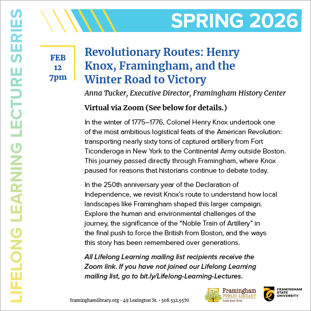 Lifelong Learning Lecture: Revolutionary Routes: Henry Knox, Framingham & the Winter Road to Victory thumbnail Photo