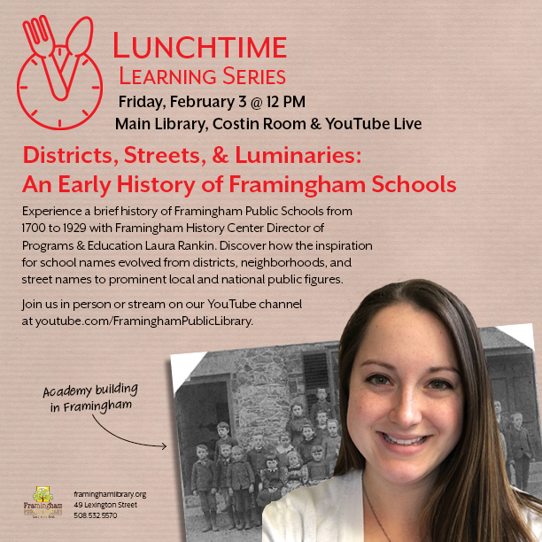 Lunchtime Learning Series: Districts, Streets, & Luminaries: An Early History of Framingham Schools thumbnail Photo