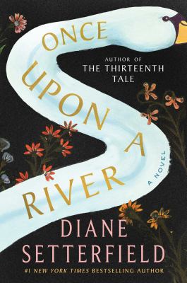 McAuliffe Book Group: Once Upon A River by Diane Setterfield thumbnail Photo