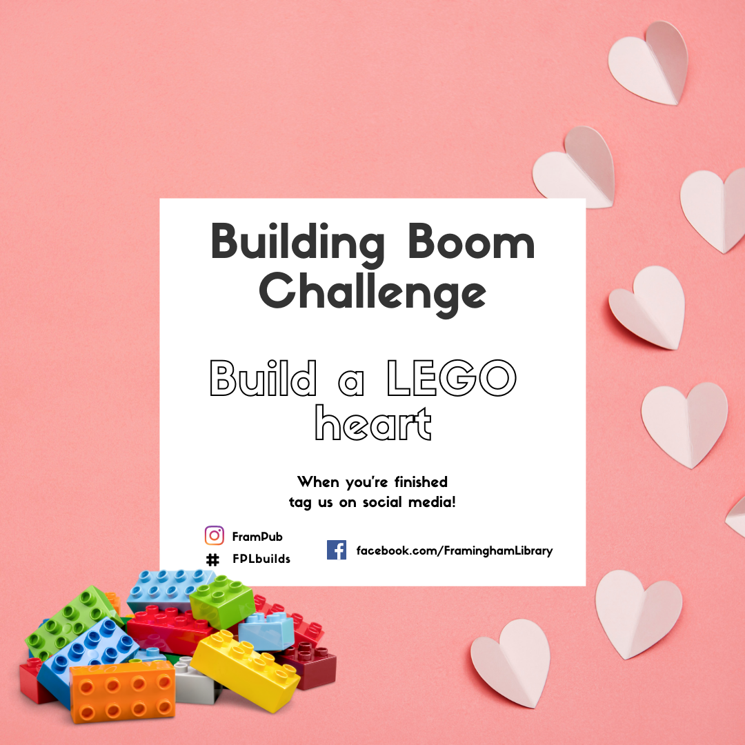 Building Boom Challenge: Build a LEGO heart. When you are finished, tag us on social media at #frampub #fplreads