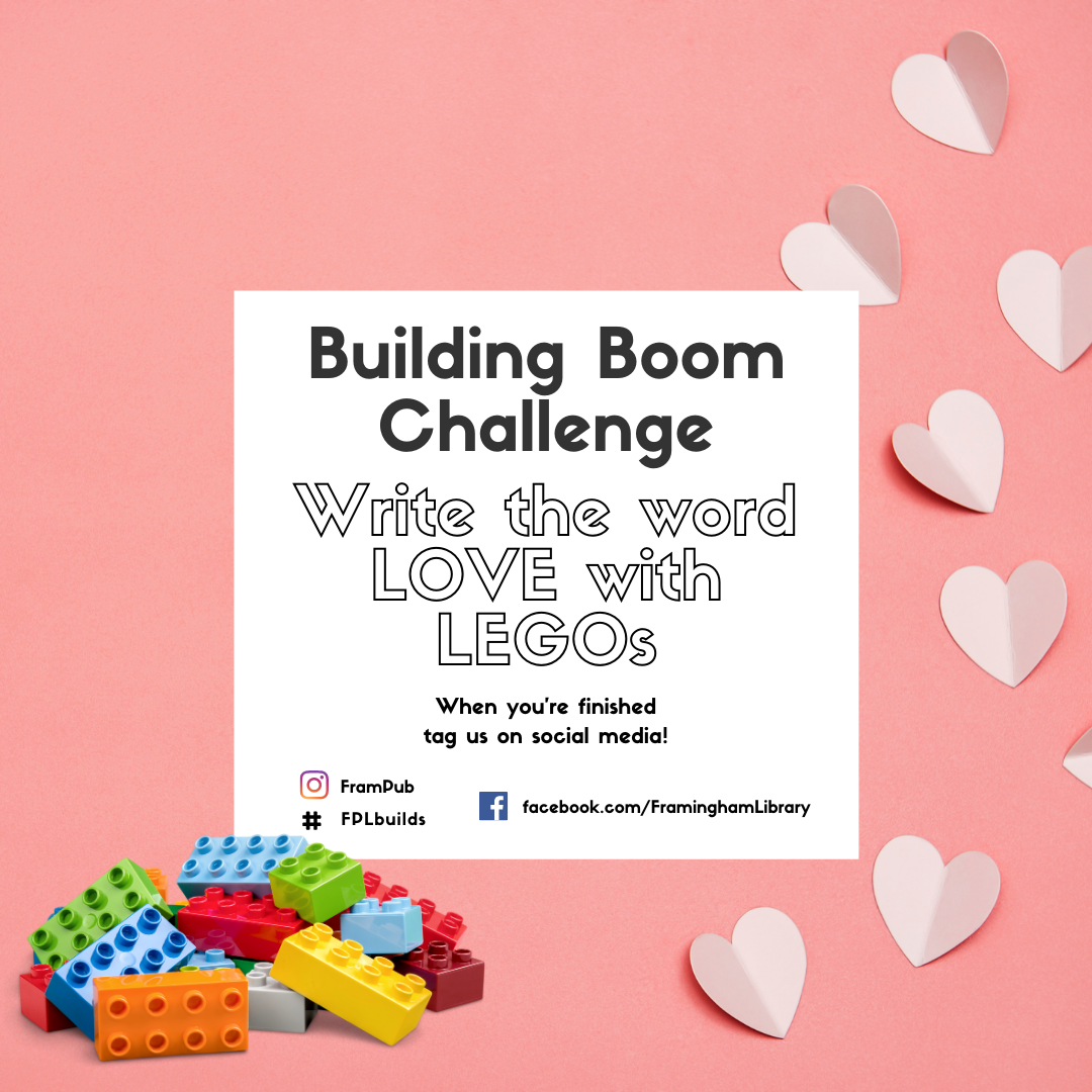 Building Boom Challenge: Write the word LOVE with LEGOs. When you are finished, tag us on social media at #frampub #fplreads