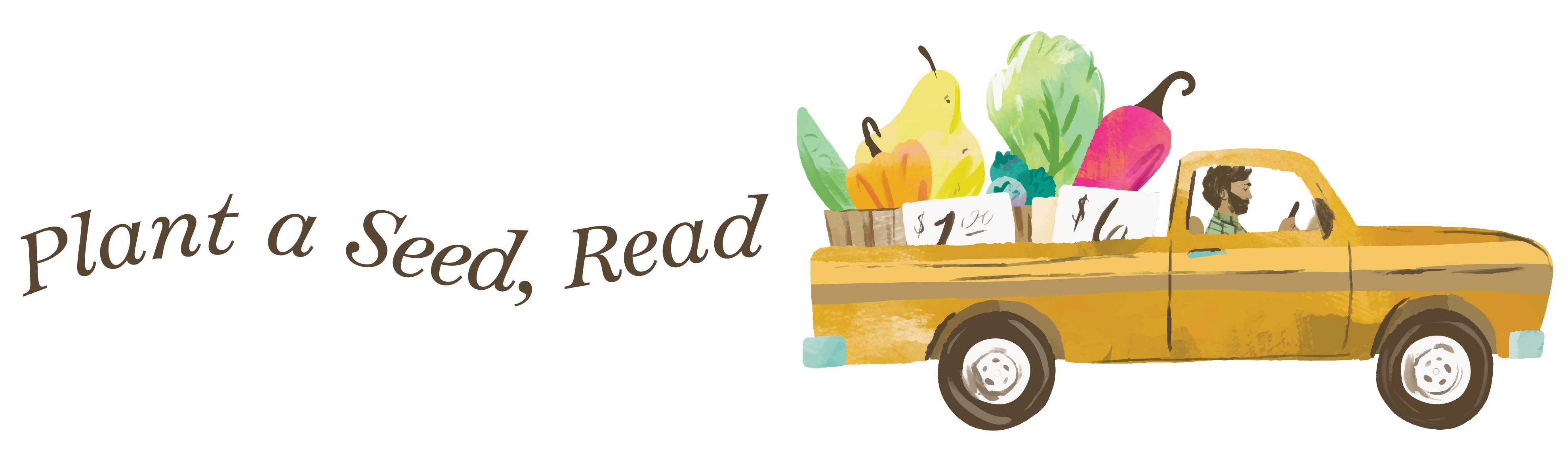 Plant a seed, read. Pickup truck with oversized fruits and vegetables.