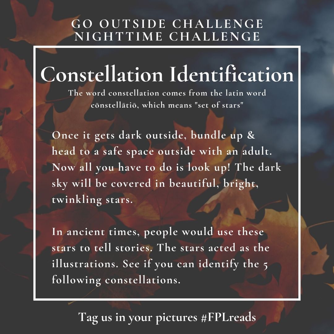 Go Outside Nighttime challenge. Constellation Identification. The word constellation comes from the latin word constellatio which means 